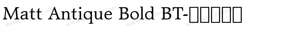 Matt Antique Bold BT字体转换